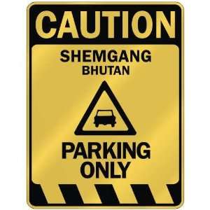   CAUTION SHEMGANG PARKING ONLY  PARKING SIGN BHUTAN