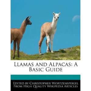  Llamas and Alpacas: A Basic Guide (9781241705862 