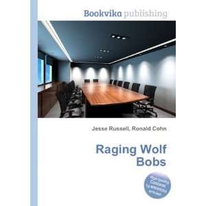  Raging Wolf Bobs Ronald Cohn Jesse Russell Books