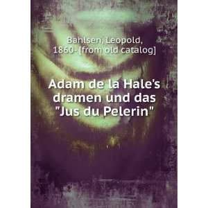  Adam de la Hales dramen und das Jus du Pelerin Leopold 
