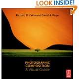 Photographic Composition A Visual Guide by Richard D. Zakia and David 