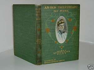 AN OLD SWEETHEART OF MINE By JAMES WHITCOMB RILEY 1902  