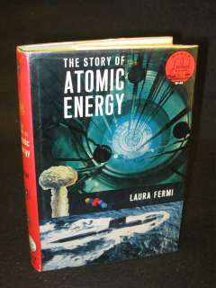  THE STORY OF ATOMIC ENERGY Landmark #W 48 c.1961 HC/DJ BCE  