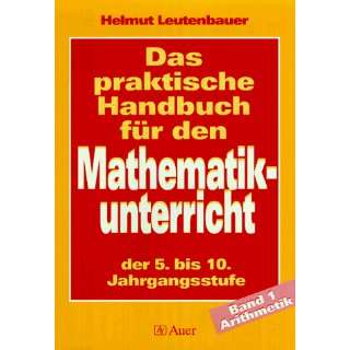 Das praktische Handbuch für den Mathematikunterricht in der 