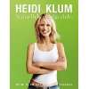 Heidi Klums Body of Knowledge 8 Rules of Model Behavior (to Help You 