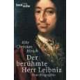Der berühmte Herr Leibniz Eine Biographie von Eike Christian Hirsch 