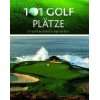Die 100 besten Golfplätze. Deutschland   Österreich   Schweiz 
