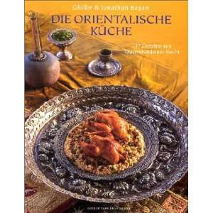 Die orientalische Küche. 157 Gerichte aus Tausendundeiner Nacht 