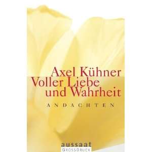 Voller Liebe und Wahrheit Andachten  Axel Kühner Bücher