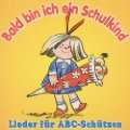 Bald Bin Ich Ein Schulkind Lieder für ABC Schütz Audio CD 