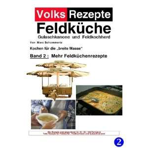   Band 2   Mehr Feldküchenrezepte  Marc Schommertz Bücher