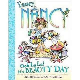 Fancy Nancy Ooh La La Its Beauty Day (Hardcover) product details 