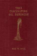 The Fascinating Oil Business {Vintage History and Technical Manual} on 