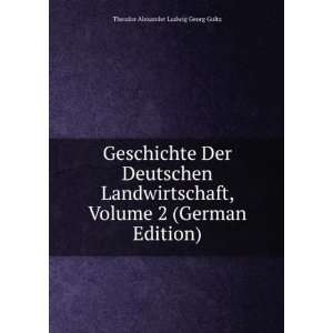   Volume 2 (German Edition) Theodor Alexander Ludwig Georg Goltz Books