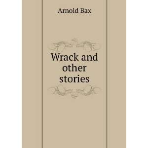  Wrack and other stories Arnold Bax Books