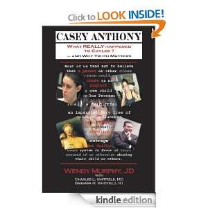 Casey Anthony What REALLY Happened to Caylee and Why Truth Matters 