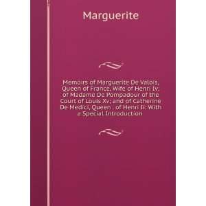 Memoirs of Marguerite De Valois, Queen of France, Wife of Henri Iv; of 