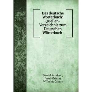   WÃ¶rterbuch . Jacob Grimm, Wilhelm Grimm Daniel Sanders  Books