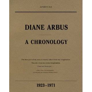 Diane Arbus: A Chronology by Elisabeth Sussman, Doon Arbus, Jeff 