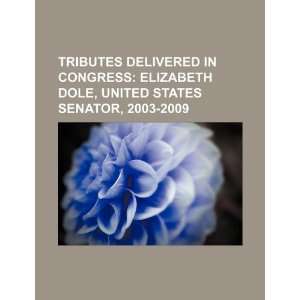  Tributes delivered in Congress Elizabeth Dole, United 