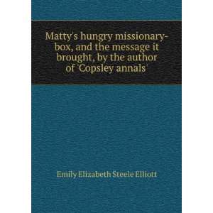   the author of Copsley annals. Emily Elizabeth Steele Elliott Books