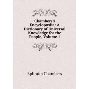   Universal Knowledge for the People, Volume 1 Ephraim Chambers Books
