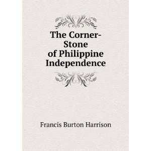    Stone of Philippine Independence Francis Burton Harrison Books