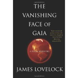   Face of Gaia: A Final Warning [Hardcover]: James Lovelock: Books