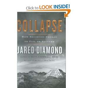  By Jared Diamond: Collapse: How Societies Choose to Fail 