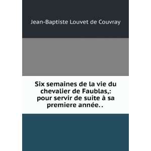   Ã  sa premiere annÃ©e. . . Jean Baptiste Louvet de Couvray Books