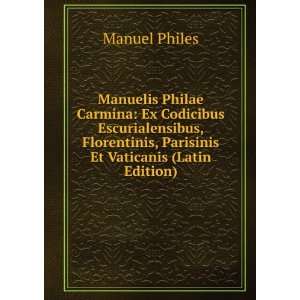   , Parisinis Et Vaticanis (Latin Edition) Manuel Philes Books