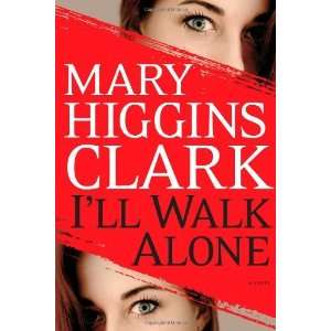   Walk Alone A Novel By Mary Higgins Clark  Simon & Schuster  Books