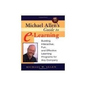  Michael Allens Guide to E Learning 1st (first) edition 