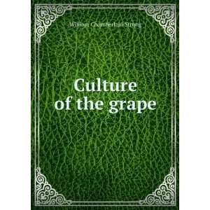  Culture of the grape William Chamberlain Strong Books