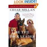 Cesars Way to Transform Your Dog . . . and Your Life by Cesar Millan 