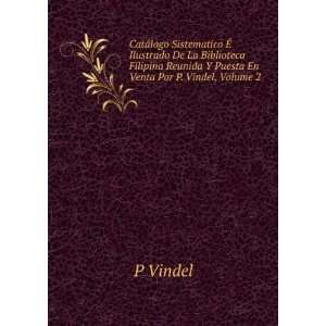   Reunida Y Puesta En Venta Por P. Vindel, Volume 2: P Vindel: Books