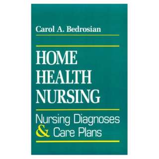  Home Health Nursing Nursing Diagnosis And Care Plans 