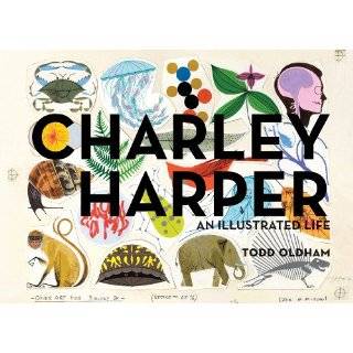 Charley Harper An Illustrated Life by Todd Oldham and Charley 