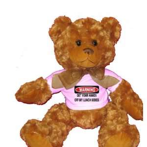  WARNING GET YOUR HANDS OFF MY LUNCH BOXES Plush Teddy Bear 