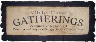   GATHERINGS Country Primitive Antiques Vintage Muslin Sign Wall Hanging